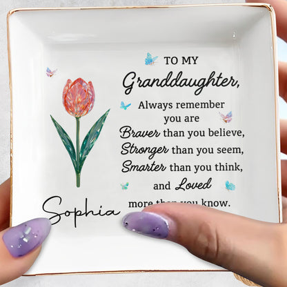 To My Granddaughter, Always Remember You Are Braver, Flower and Butterflies