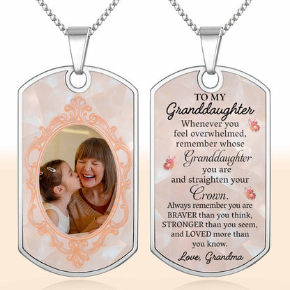 To My Granddaughter, Remember Whose You Are - Personalized Custom Dog Tag Necklace - GDT417_DTNECK