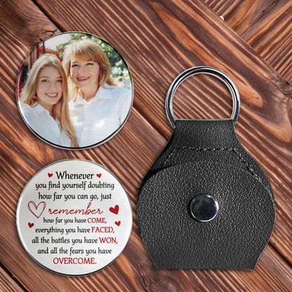 Whenever You Find Yourself Doubting, Remember How Far You Have Come