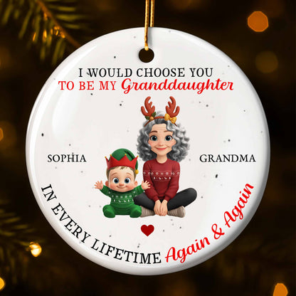 I Would Choose You To Be My Granddaughter, Grandma And Grandchild