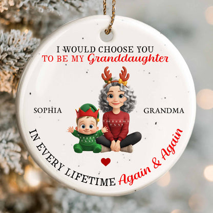 I Would Choose You To Be My Granddaughter, Grandma And Grandchild