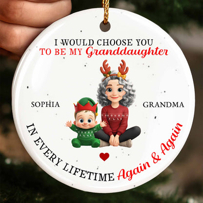 I Would Choose You To Be My Granddaughter, Grandma And Grandchild