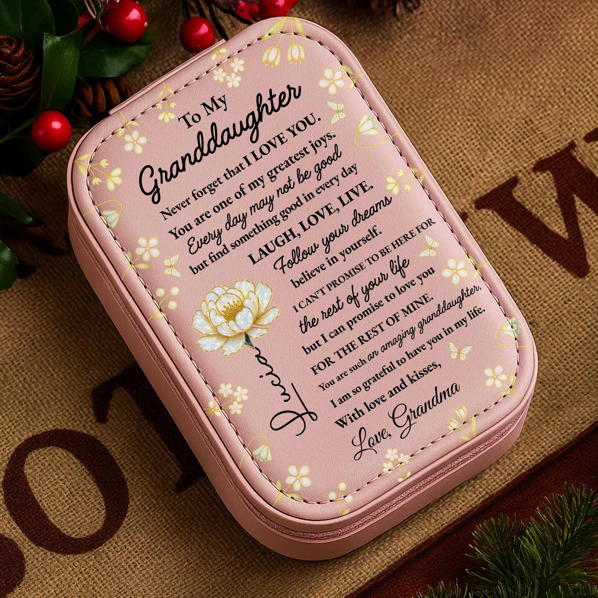 To My Granddaughter, Never Forget That I Love You, Flowers