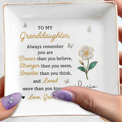 To My Granddaughter Remember You Are Braver, Loved More Than You Know - Personalized Custom Jewelry Dish, Square Ceramic Dish - GDT550_SCRD