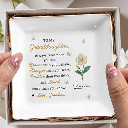 To My Granddaughter Remember You Are Braver, Loved More Than You Know - Personalized Custom Jewelry Dish, Square Ceramic Dish - GDT550_SCRD
