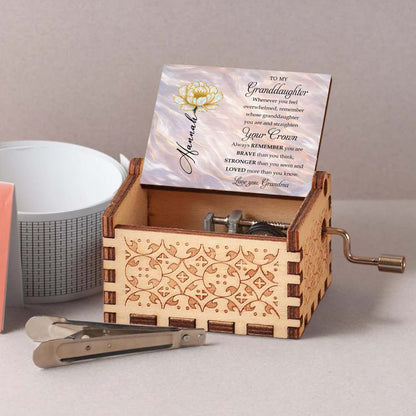 To My Granddaughter, Always Remember Your Crown And Flower - Custom Music Box With "You Are My Sunshine" Tune - GDT593_MZB