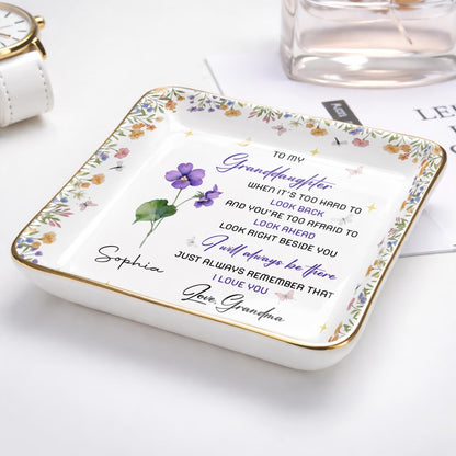 To My Granddaughter I Will Always Be There Floral Flowers - Personalized Custom Jewelry Dish, Ceramic Dish, Square Shape - GDT616_SCRF