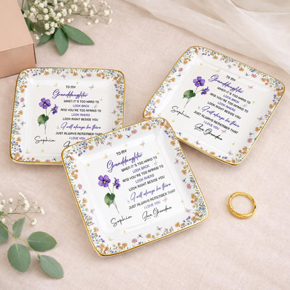 To My Granddaughter I Will Always Be There Floral Flowers - Personalized Custom Jewelry Dish, Ceramic Dish, Square Shape - GDT616_SCRF