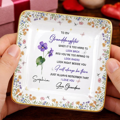 To My Granddaughter I Will Always Be There Floral Flowers - Personalized Custom Jewelry Dish, Ceramic Dish, Square Shape - GDT616_SCRF