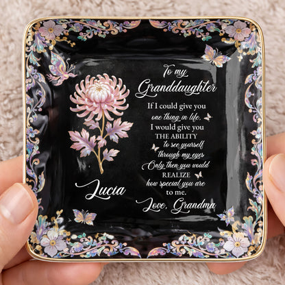 To My Granddaughter If I Could Give You Flower And Butterfly Jewelry Dish - Personalized Custom Jewelry Dish, Ceramic Dish, Square Shape - GDT660_SCRF