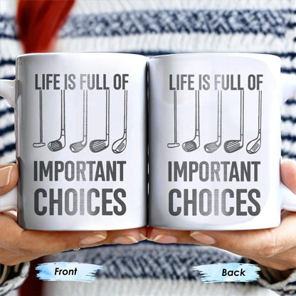 Life Is Full Of Important Choices, Golf Clubs
