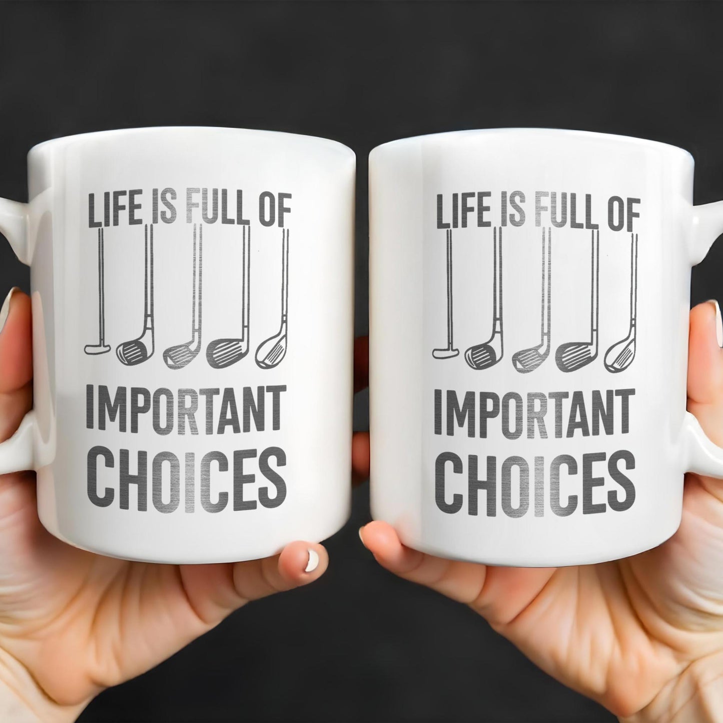 Life Is Full Of Important Choices, Golf Clubs