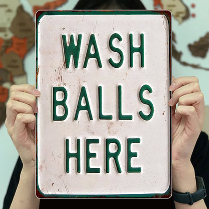Wash Balls Here Sign
