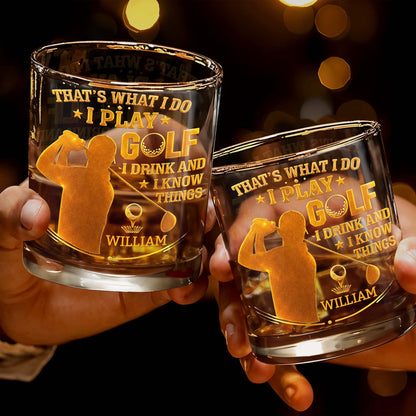 That's What I Do I Play Golf I Drink And I Know Things