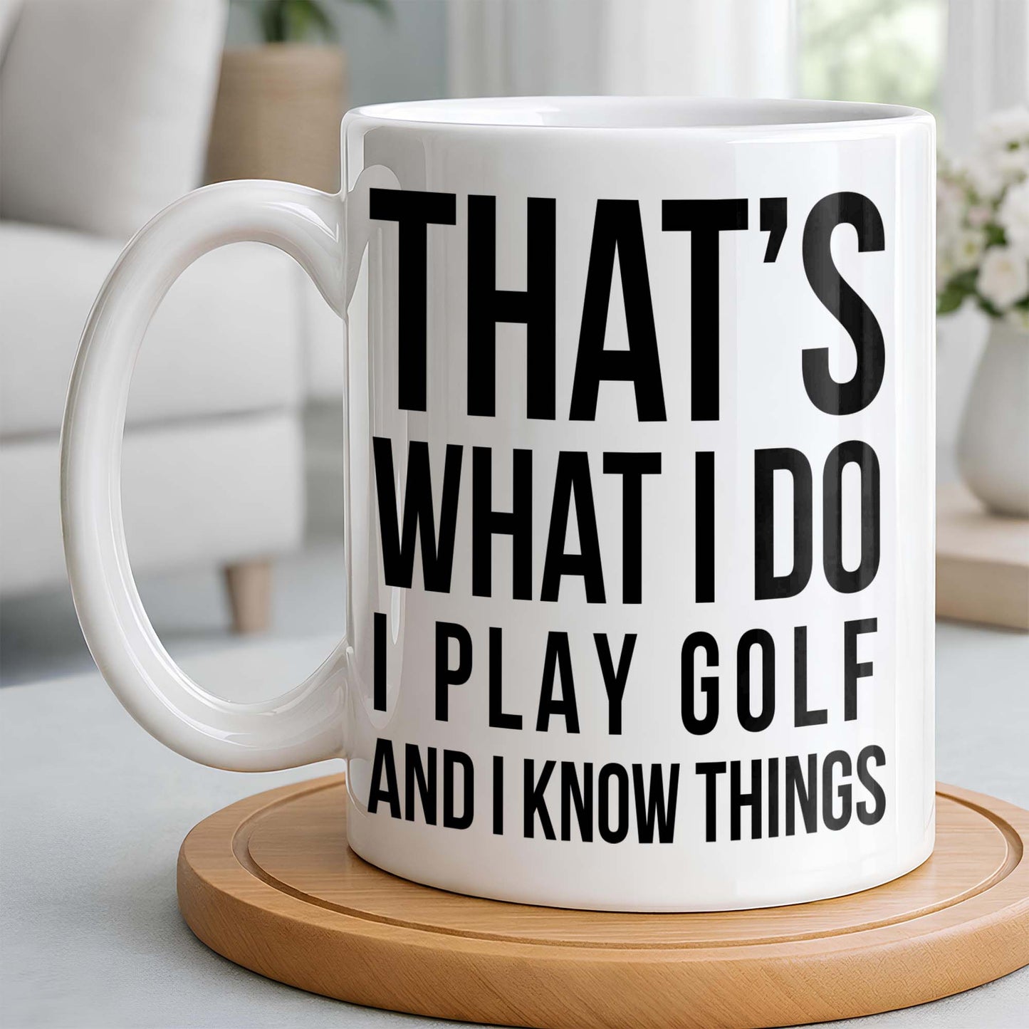 That's What I Do I Play Golf And I Know Things
