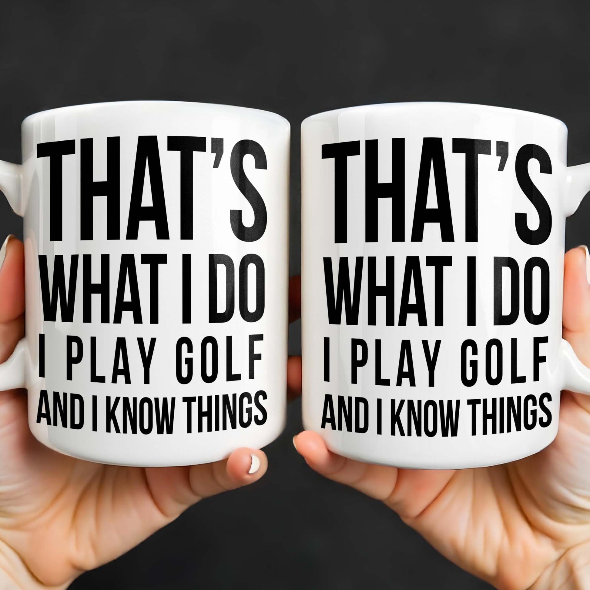 That's What I Do I Play Golf And I Know Things