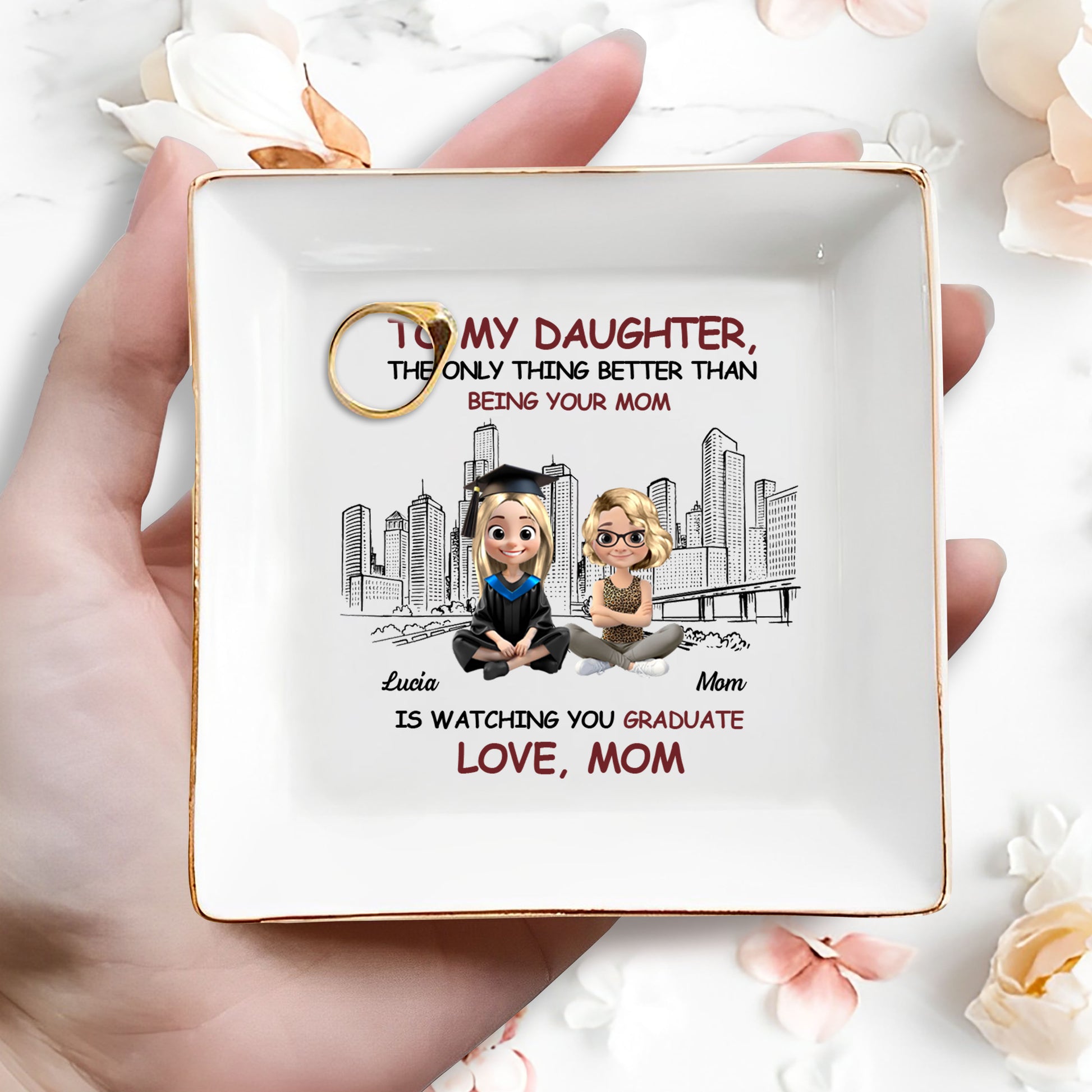 To My Daughter, The Only Thing Better Than Being Your Mom Is Watching You Graduate, Graduate And City Skyline