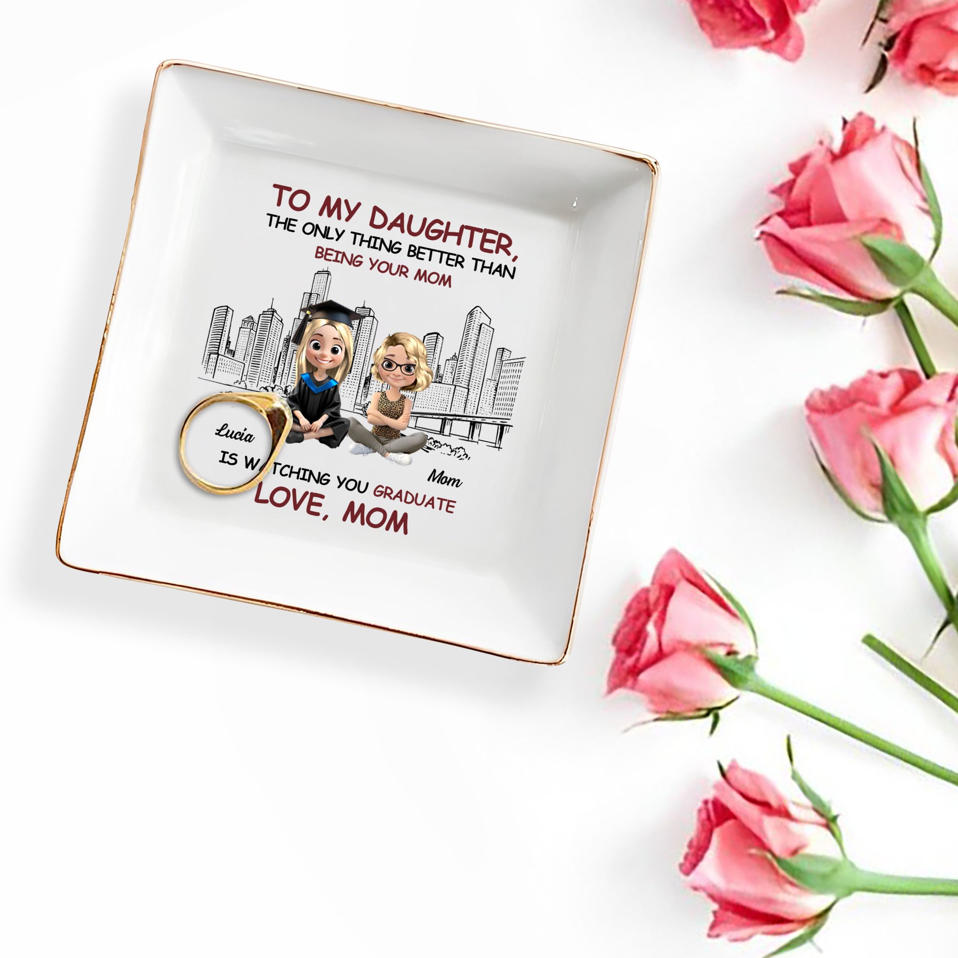 To My Daughter, The Only Thing Better Than Being Your Mom Is Watching You Graduate, Graduate And City Skyline