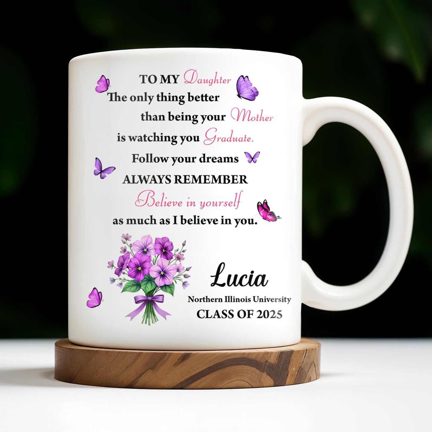 To My Daughter, The Only Thing Better Than Being Your Mother, Butterflies and Flowers