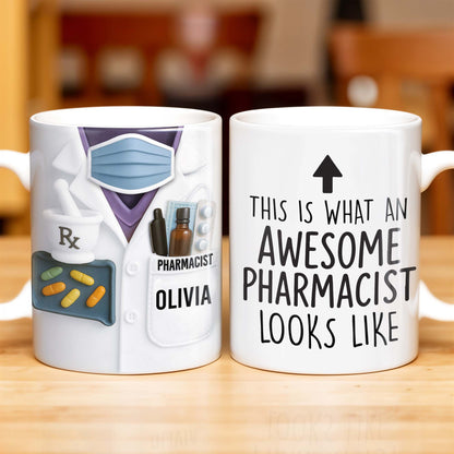 This Is What An Awesome Pharmacist Looks Like, Pharmacy Tools And Text - Personalized Custom Coffee Mug - GRAD308_MG