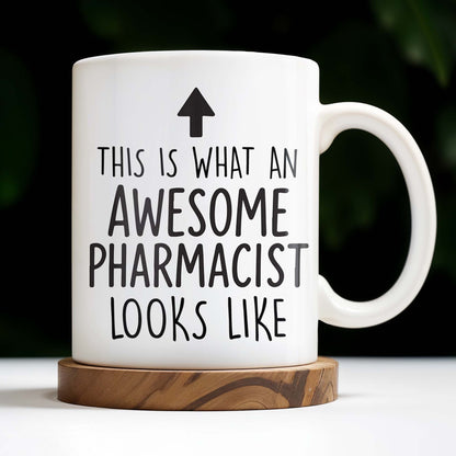 This Is What An Awesome Pharmacist Looks Like, Pharmacy Tools And Text - Personalized Custom Coffee Mug - GRAD308_MG
