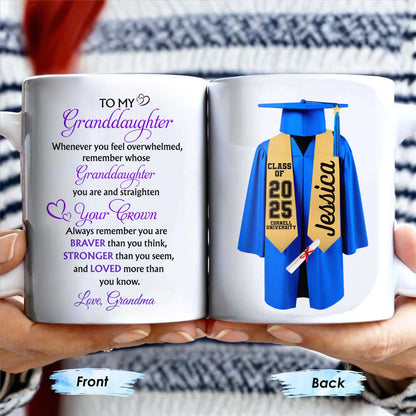 To My Granddaughter, Always Remember You Are Braver, Graduation Cap and Gown - Personalized Custom Coffee Mug - GRAD317_MG