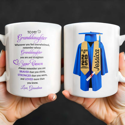 To My Granddaughter, Always Remember You Are Braver, Graduation Cap and Gown - Personalized Custom Coffee Mug - GRAD317_MG