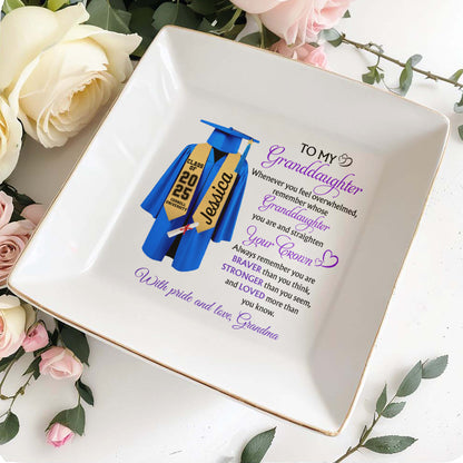 To My Granddaughter, Whenever You Feel Overwhelmed, Graduation Robe And Diploma - Personalized Custom Jewelry Dish, Square Ceramic Dish - GRAD317_SCRD