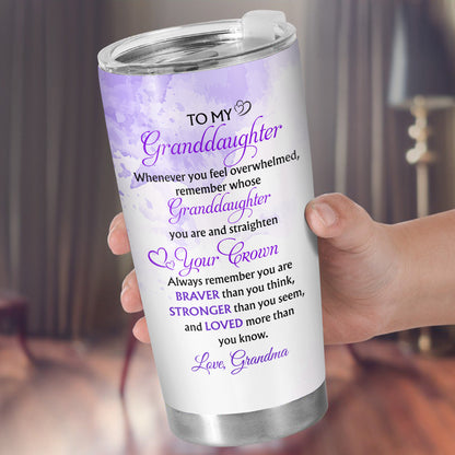 To My Granddaughter, Whenever You Feel Overwhelmed, Remember Whose Granddaughter You Are, Graduation Robe and Cap - Personalized Custom Stainless Steel Tumbler 20oz 30oz - GRAD317_TB