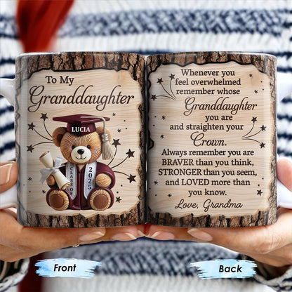 To My Granddaughter, Always Remember You Are Braver, Graduation Cap and Gown - Personalized Custom Coffee Mug - GRAD319_MG