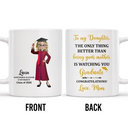 The Only Thing Better Than Being Your Mother Is Watching You Graduate