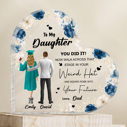 To My Daughter You Did It, Graduation Cap With Floral Design - Personalized Heart Shaped Acrylic Plaque - GRAD347_HAP