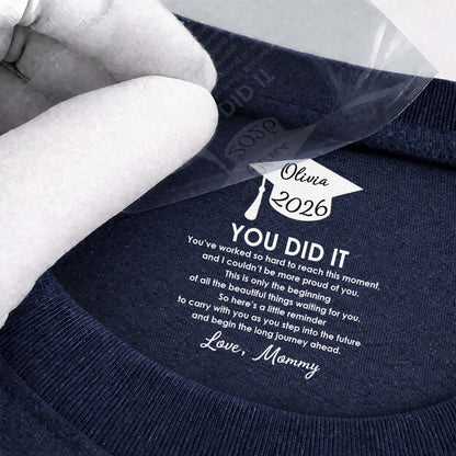 You Did It Proud Of You Graduation Cap - Personalized Custom Inside Neck Print T-Shirt - GRAD464_BCBAS
