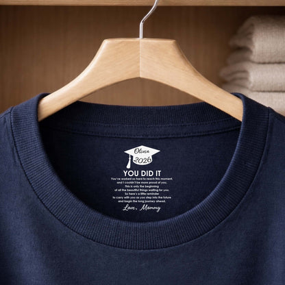 You Did It Proud Of You Graduation Cap - Personalized Custom Inside Neck Print T-Shirt - GRAD464_BCBAS