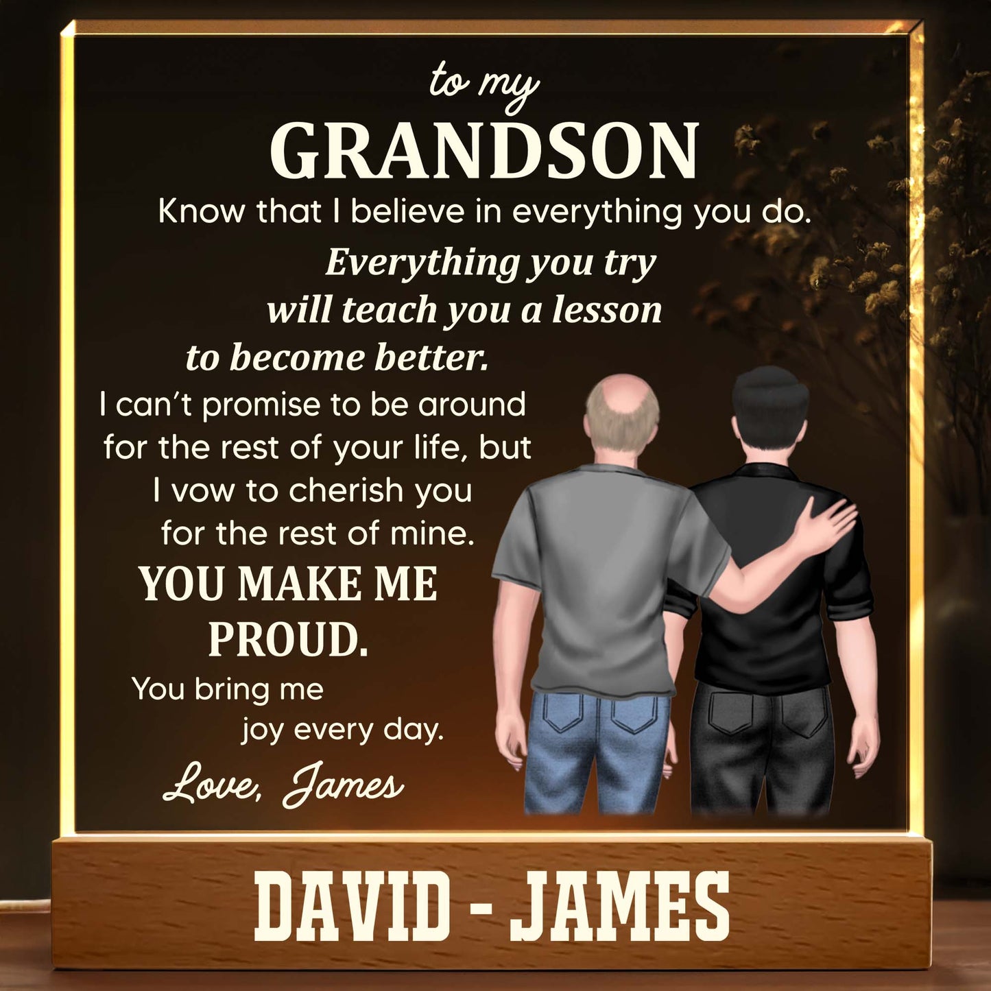 To My Grandson, Know That I Believe In Everything You Do, Two People And Wooden Base