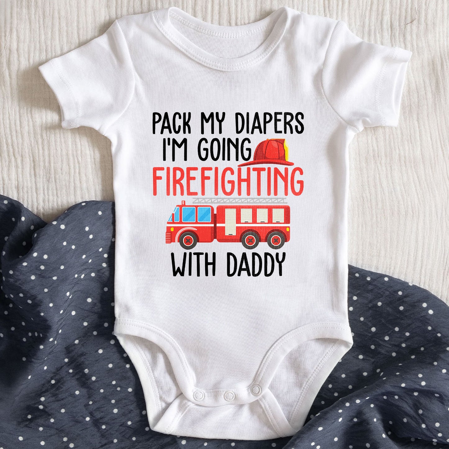 Pack My Diapers Going Firefighting With Daddy