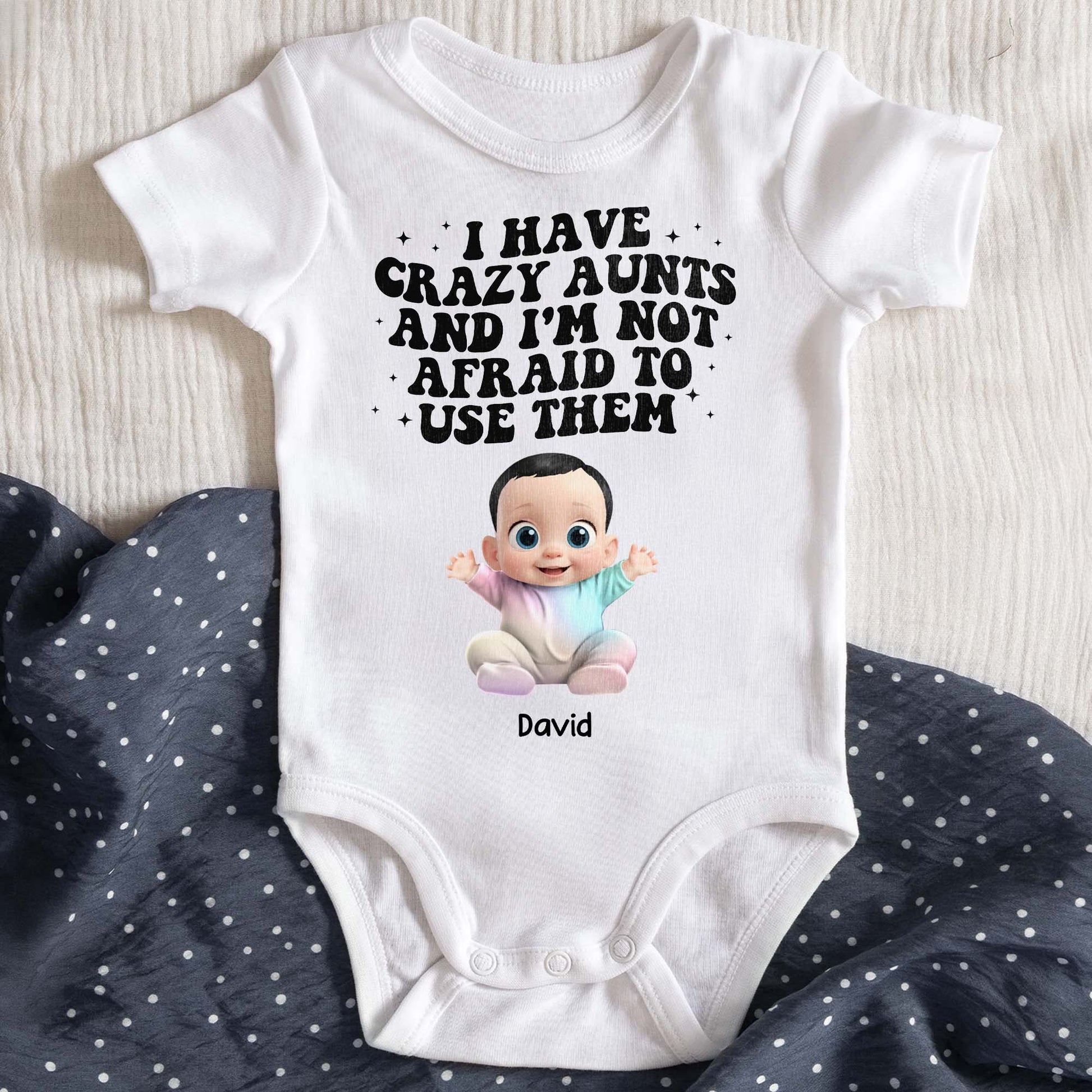 I Have Crazy Aunts And I'm Not Afraid To Use Them Baby Onesie