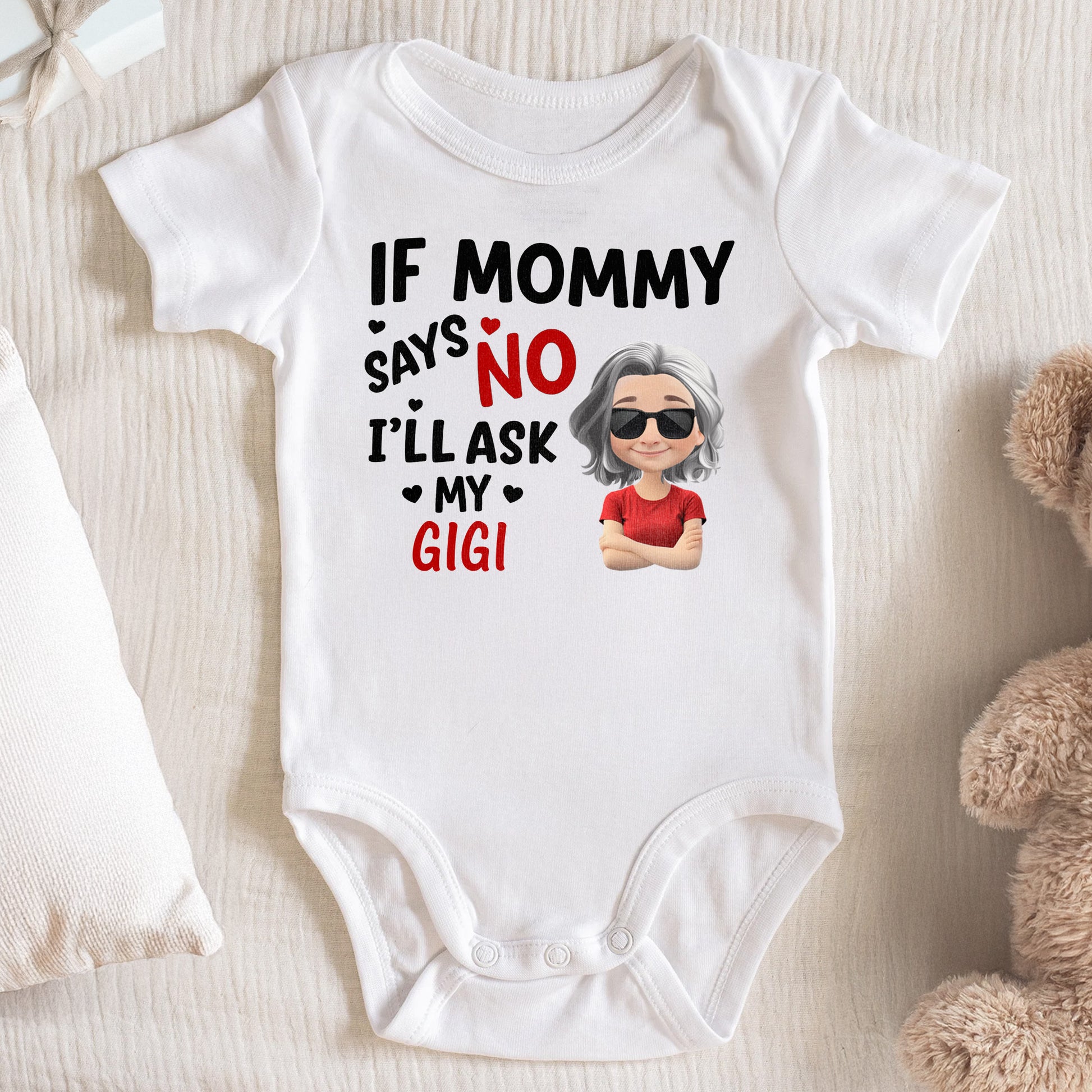 If Mommy Says No I'll Ask My Gigi, Cute Cartoon, Gift For Babies