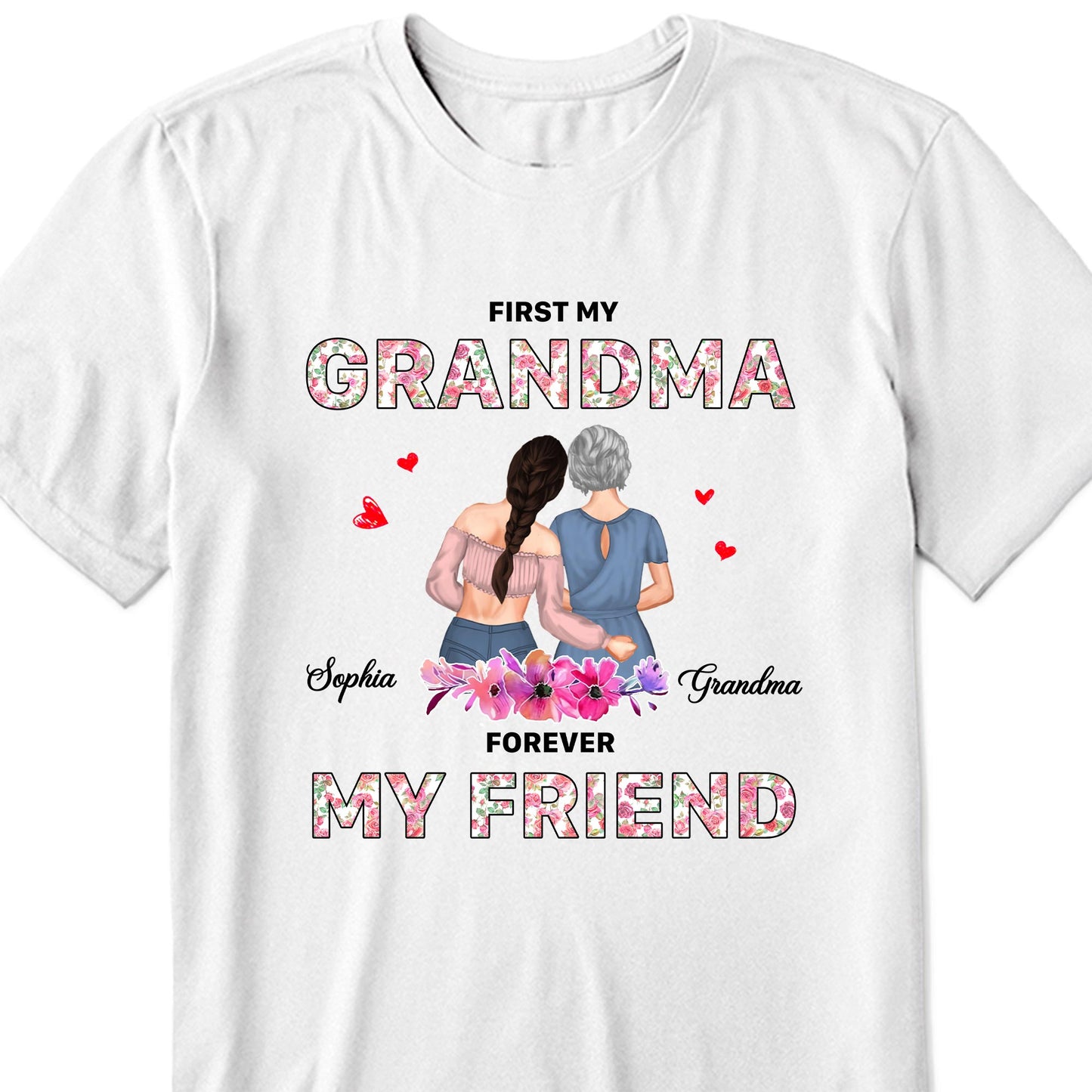 First My Grandma, Forever My Friend, Floral Pattern And Hearts