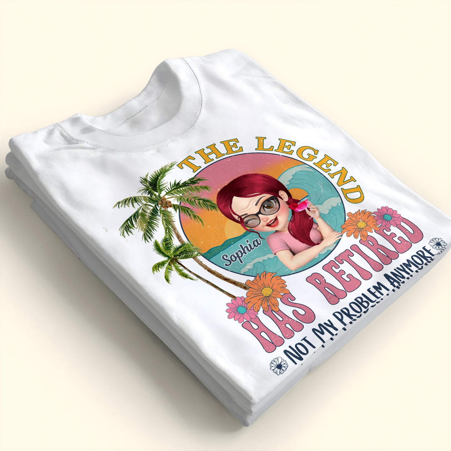 The Legend Has Retired Not My Problem Anymore Palm Trees and Sunset