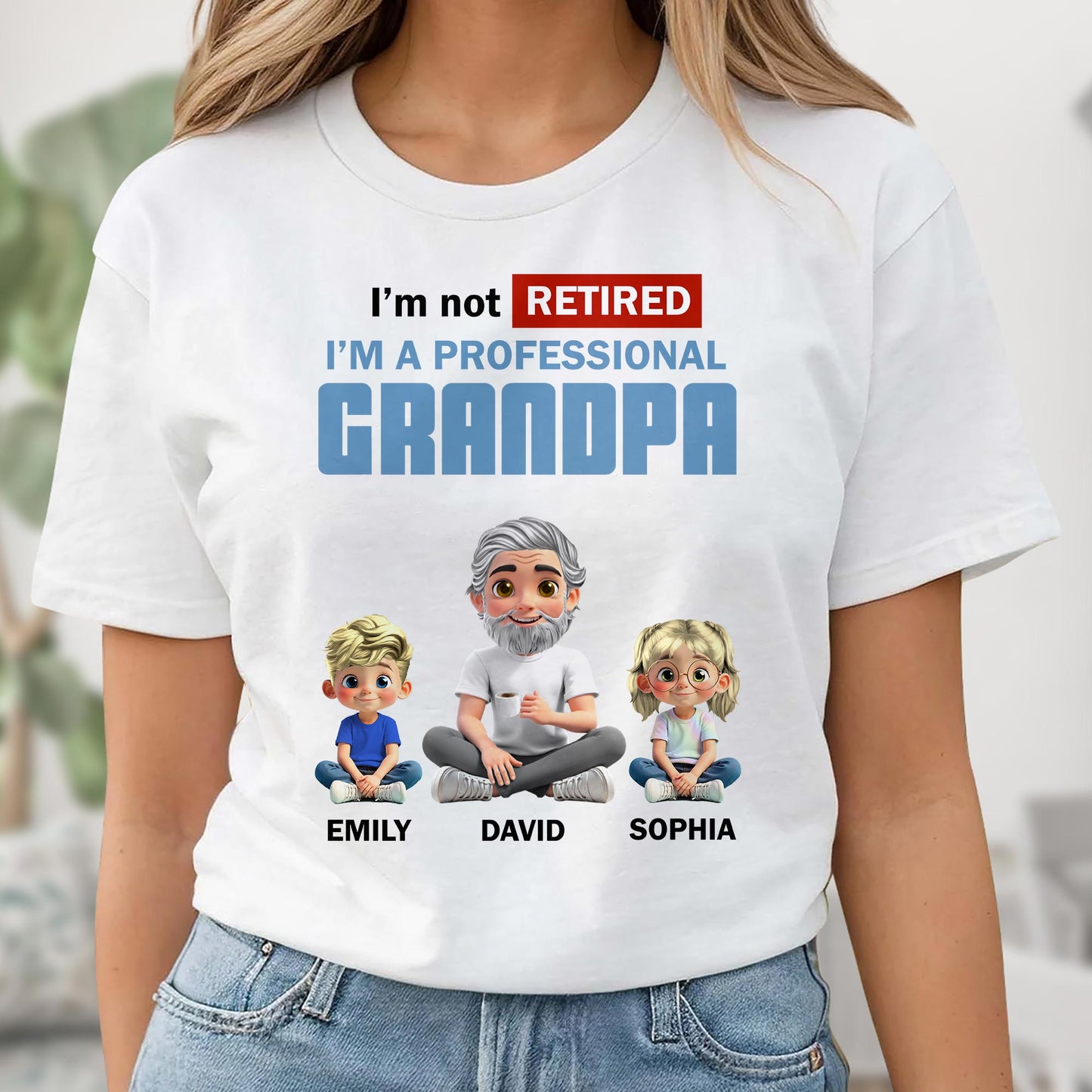 I'm Not Retired I'm A Professional Grandpa, Cartoon Grandpa And Kids