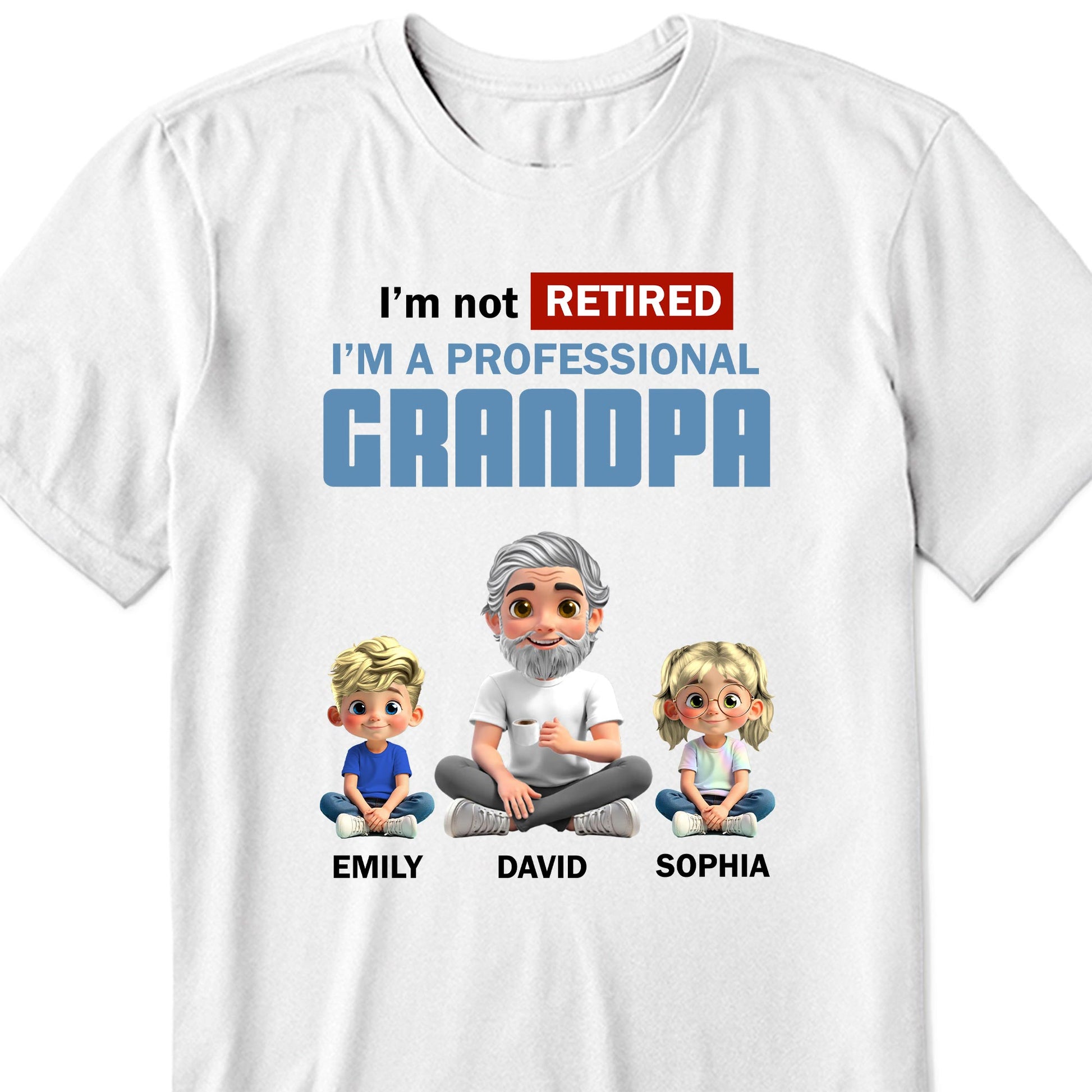 I'm Not Retired I'm A Professional Grandpa, Cartoon Grandpa And Kids