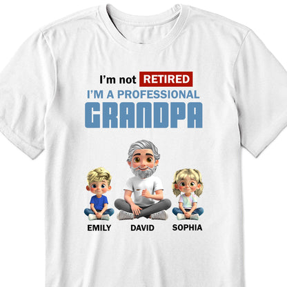 I'm Not Retired I'm A Professional Grandpa, Cartoon Grandpa And Kids