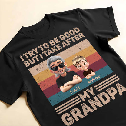 I Try To Be Good But I Take After My Grandpa, Grandfather and Grandson