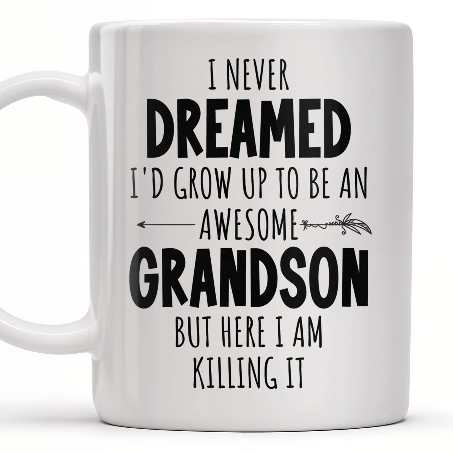 I Never Dreamed I'd Grow Up To Be An Awesome Grandson, Feather