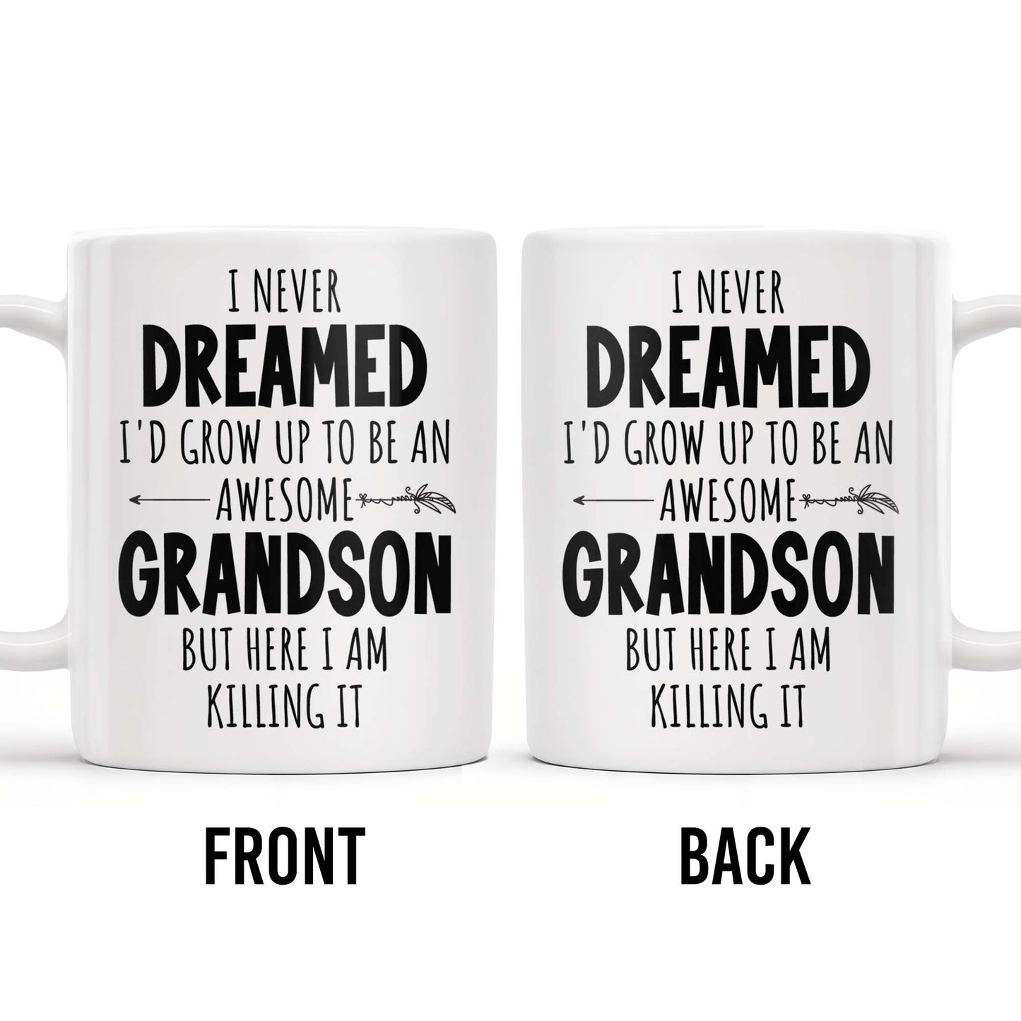 I Never Dreamed I'd Grow Up To Be An Awesome Grandson, Feather