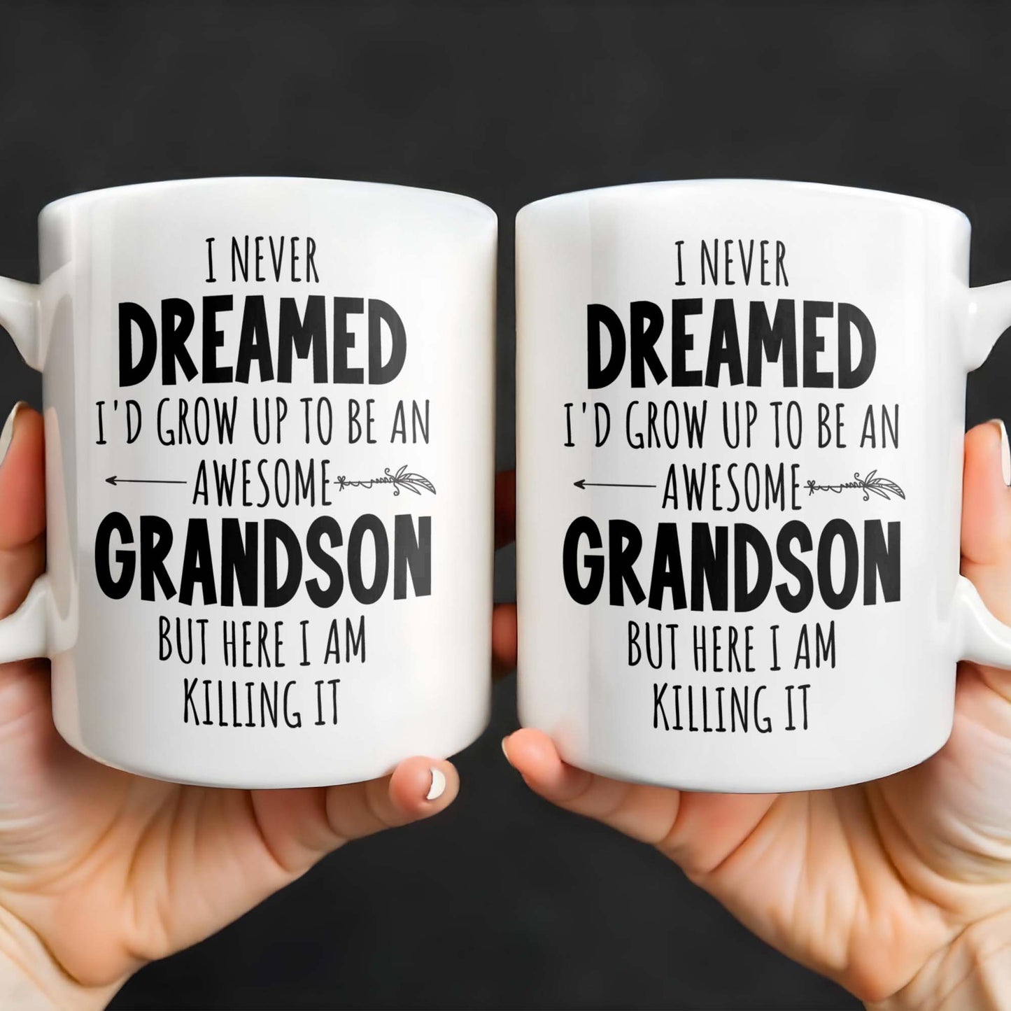 I Never Dreamed I'd Grow Up To Be An Awesome Grandson, Feather