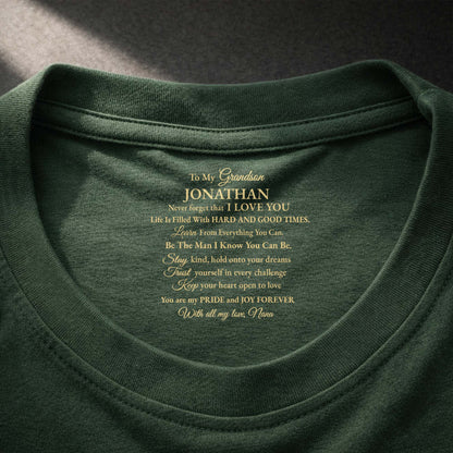 To My Grandson Never Forget That I Love You Personalized Message - Personalized Custom Inside Neck Print T-Shirt - GSN070_BCBAS