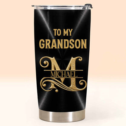 To My Grandson Believe Deep In Your Heart Golden Alphabet Art - Personalized Custom Stainless Steel Tumbler 20oz - GSN086_USTUM