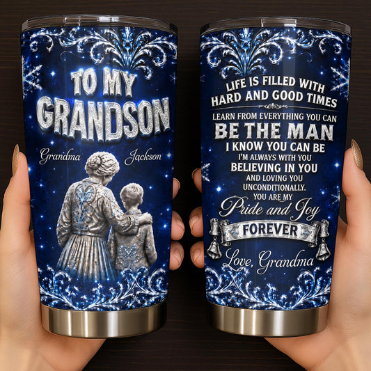 To My Grandson Life Is Filled With Hard And Good Times Grandma And Grandson - Personalized Custom Stainless Steel Tumbler 20oz - GSN189_USTUM